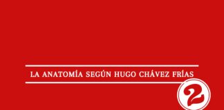 Parte II: La anatomía según Hugo Chávez Frías Parte II: La anatomía según Hugo Chávez Frías