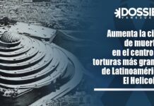 Aumenta la cifra de muertes en el centro de torturas más grande de Latinoamérica: El Helicoide