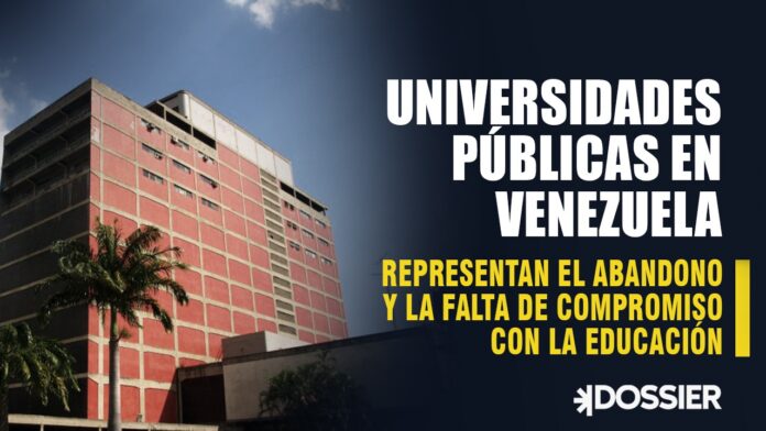 Universidades públicas en Venezuela representan el abandono y la falta de compromiso con la educación Universidades públicas en Venezuela representan el abandono y la falta de compromiso con la educación