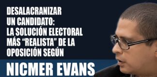 Desalacranizar un candidato: La solución electoral más «realista» de la oposición según Nicmer Evans