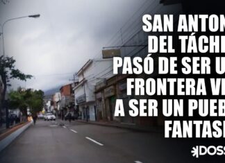 San Antonio del Táchira pasó de ser una frontera viva a ser un pueblo fantasma