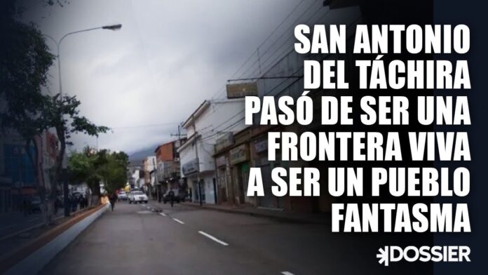 San Antonio del Táchira pasó de ser una frontera viva a ser un pueblo fantasma San Antonio del Táchira pasó de ser una frontera viva a ser un pueblo fantasma