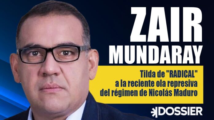 Zair Mundaray: «Nos encontramos con una de las olas represivas más graves que ha desplegado el régimen» Zair Mundaray: "Nos encontramos con una de las olas represivas más graves que ha desplegado el régimen"