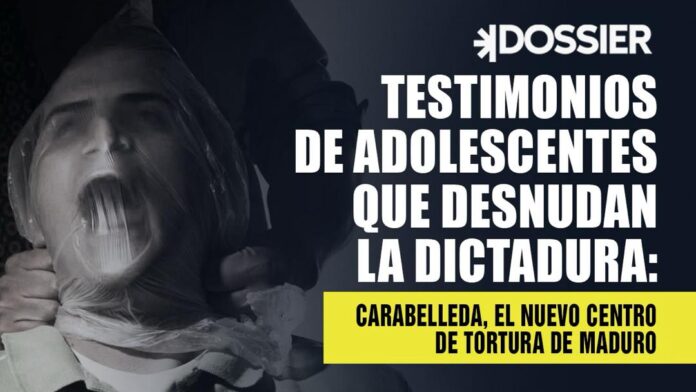 Testimonios de adolescentes que desnudan la dictadura: Carabelleda, el nuevo centro de tortura de Maduro Testimonios de adolescentes que desnudan la dictadura: Carabelleda, el nuevo centro de tortura de Maduro