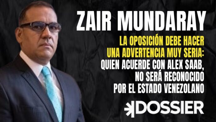 Zair Mundaray: «La oposición debe hacer una advertencia muy seria: Quien acuerde con Alex Saab no será reconocido por el Estado venezolano» Zair Mundaray: «La oposición debe hacer una advertencia muy seria: Quien acuerde con Alex Saab no será reconocido por el Estado venezolano»