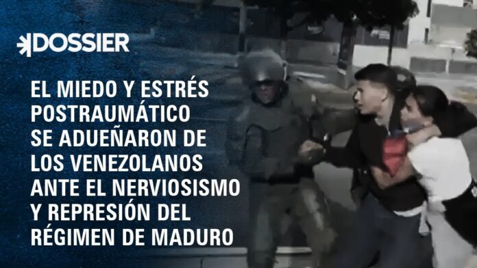 Miedo y estrés postraumático en los venezolanos: Las consecuencias de la represión y el nerviosismo del régimen tras el fraude electoral Miedo y estrés postraumático en los venezolanos: Las consecuencias de la represión y el nerviosismo del régimen tras el fraude electoral