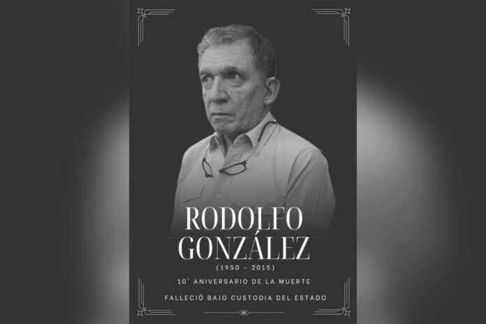 Se cumplen 10 años de la muerte de Rodolfo González, primer preso político que falleció bajo custodia del Estado Se cumplen 10 años de la muerte de Rodolfo González, primer preso político que falleció bajo custodia del Estado
