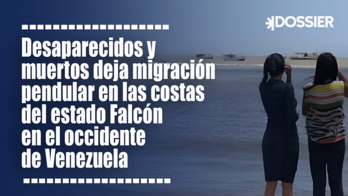 Desaparecidos y muertos deja migración pendular en las costas del estado Falcón Desaparecidos y muertos deja migración pendular en las costas del estado Falcón