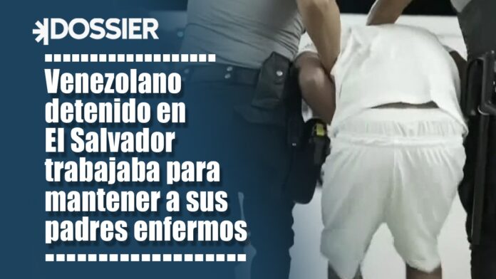 Venezolano detenido en El Salvador trabajaba para mantener a sus padres enfermos Venezolano detenido en El Salvador trabajaba para mantener a sus padres enfermos