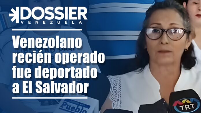 Venezolano recién operado fue deportado a El Salvador Venezolano recién operado fue deportado a El Salvador