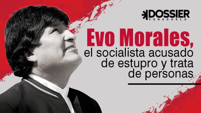 Evo Morales: el socialista acusado de estupro, trata de personas y otros delitos Evo Morales: el socialista acusado de estupro, trata de personas y otros delitos