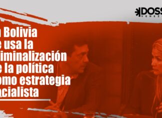 En Bolivia se usa la criminalización de la política como estrategia socialista