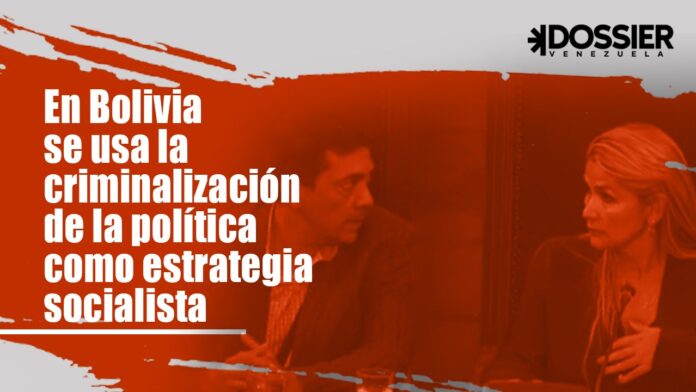 En Bolivia se usa la criminalización de la política como estrategia socialista En Bolivia se usa la criminalización de la política como estrategia socialista