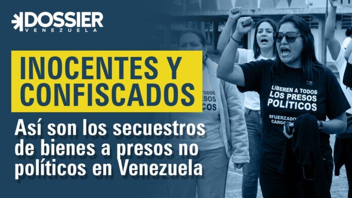Presos y confiscados: El precio que pagan los inocentes víctimas del régimen Presos y confiscados: El precio que pagan los inocentes víctimas del régimen